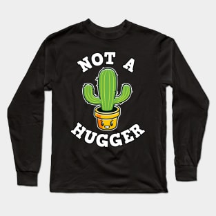Funny Not A Hugger Introvert Cactus Quote Gift Long Sleeve T-Shirt